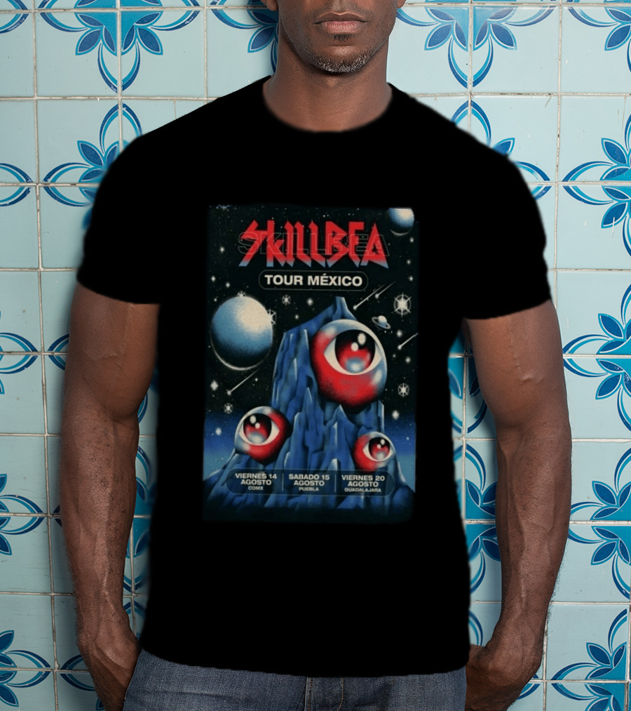 Skillbea Tour México 2026 Viernes 14 Agosto CDMX Sábado 15 Agosto Puebla Viernes 20 Agosto Guadalajara T-Shirt