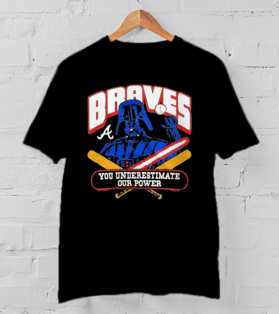 Braves Darth Vader You Underestimate Our Power Baseball Crossover Collaboration T-Shirt