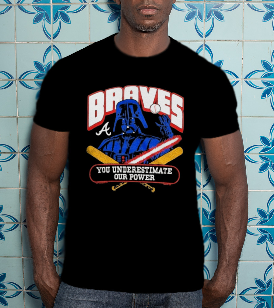 Braves Darth Vader You Underestimate Our Power Baseball Crossover Collaboration T-Shirt