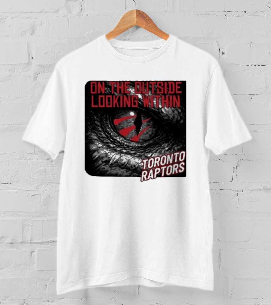 Toronto Raptors On The Outside Looking Within Eye T-Shirt