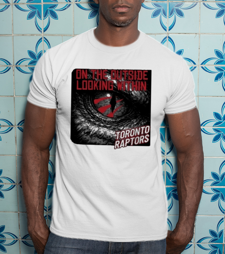 Toronto Raptors On The Outside Looking Within Eye T-Shirt