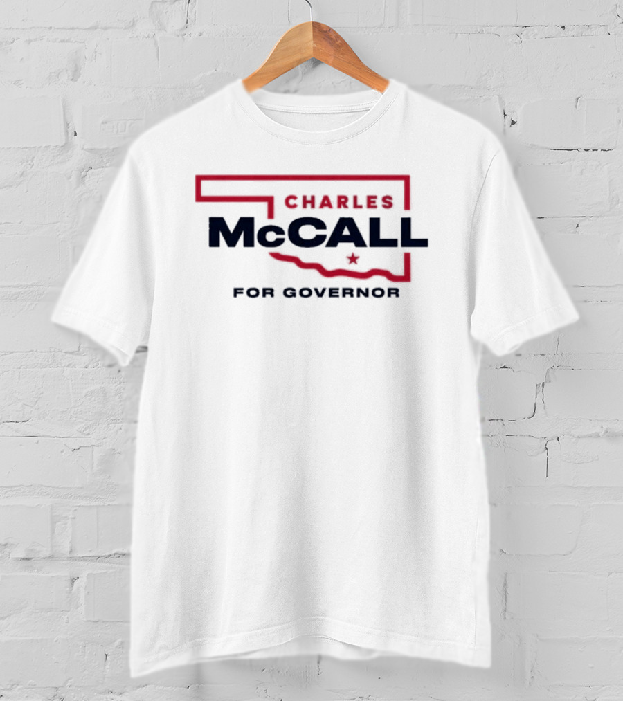 Charles McCall Oklahoma Governor 2026 Election Campaign T-Shirt