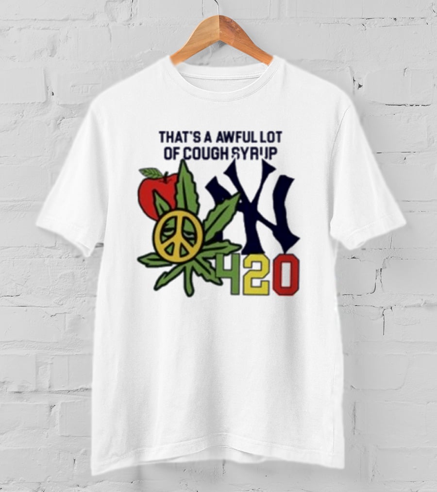 That's A Awful Lot Of Cough Syrup NYC 420 Peace Leaf Apple T-Shirt