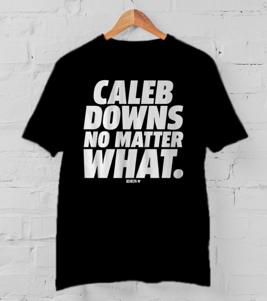 Caleb Downs No Matter What Text Motivational Focus T-Shirt