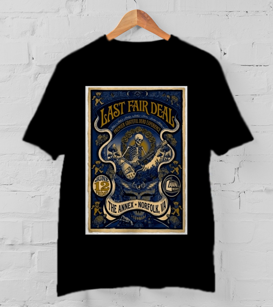 Last Fair Deal Premier Grateful Dead Experience June 12 2026 The Annex Norfolk VA Lava Presents T-Shirt