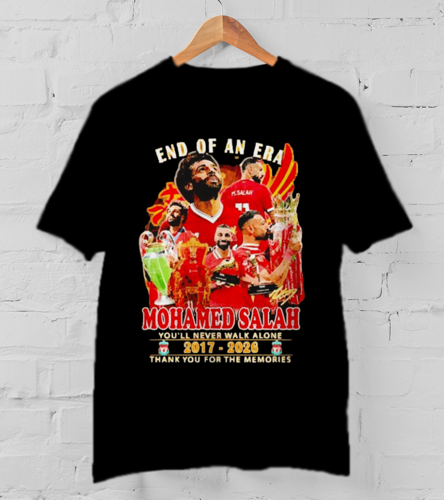 End Of An Era Mohamed Salah You'll Never Walk Alone 2017 2026 Thank You For The Memories T-Shirt
