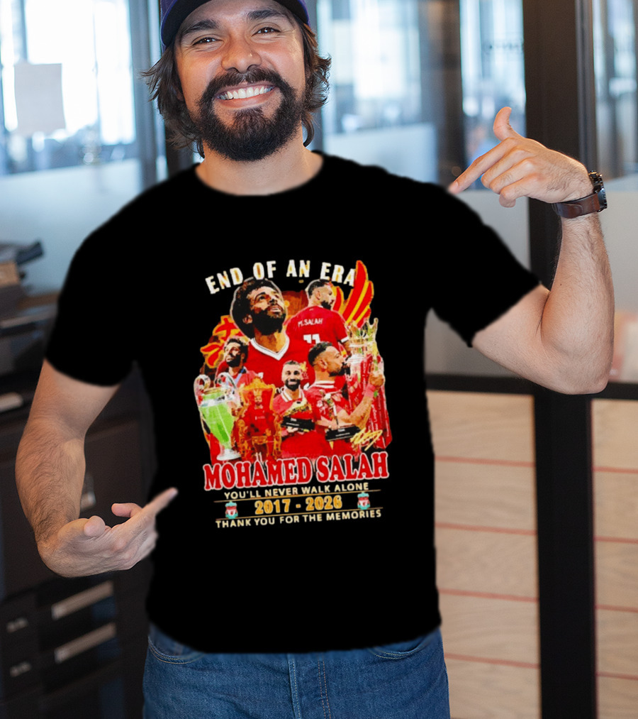 End Of An Era Mohamed Salah You'll Never Walk Alone 2017 2026 Thank You For The Memories T-Shirt