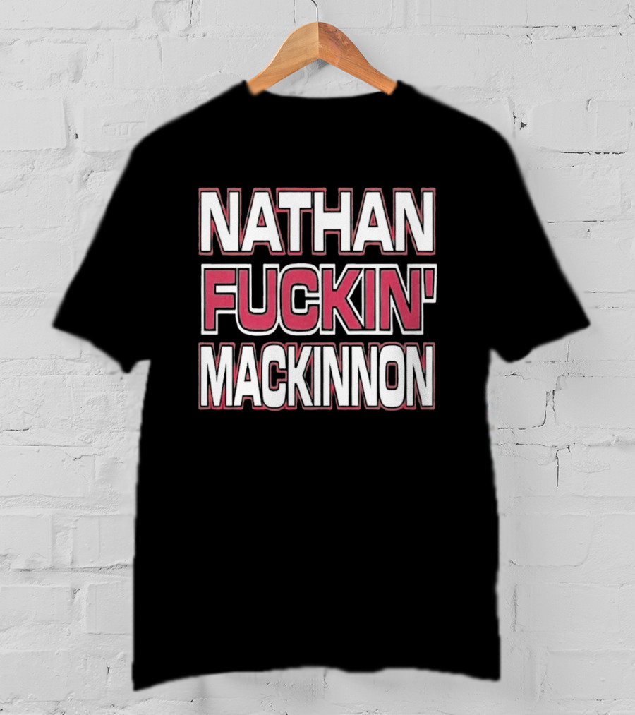Nathan Fuckin' Mackinnon Avalanche Hockey Star T-Shirt