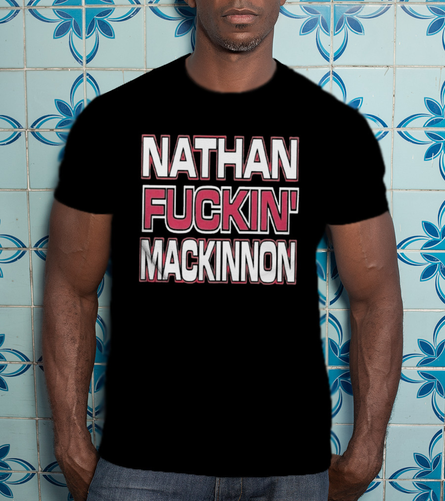 Nathan Fuckin' Mackinnon Avalanche Hockey Star T-Shirt