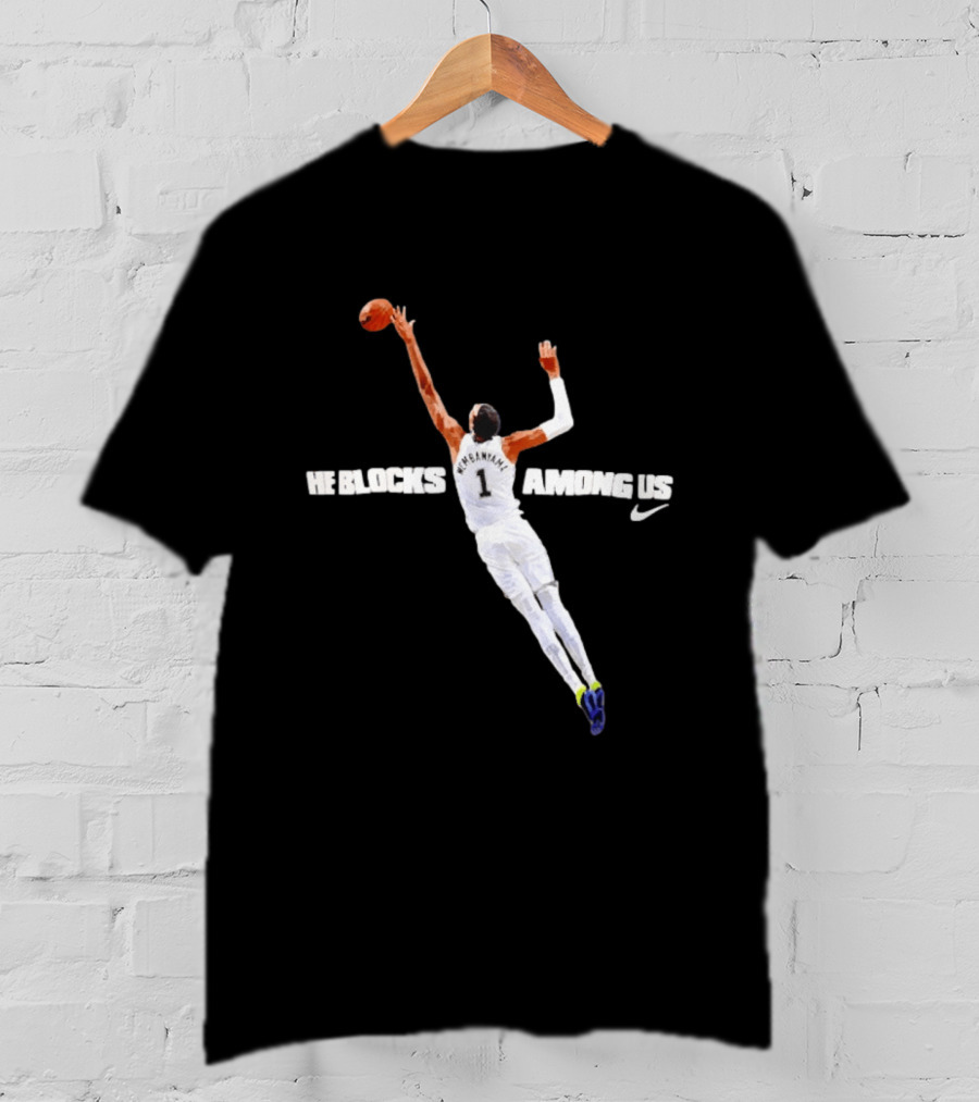 Victor Wembanyama He Blocks Among Us Number 1 Nike Basketball 2026 T-Shirt
