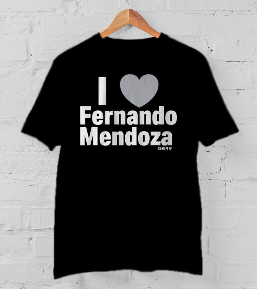 I Heart Fernando Mendoza Fan Love T-Shirt