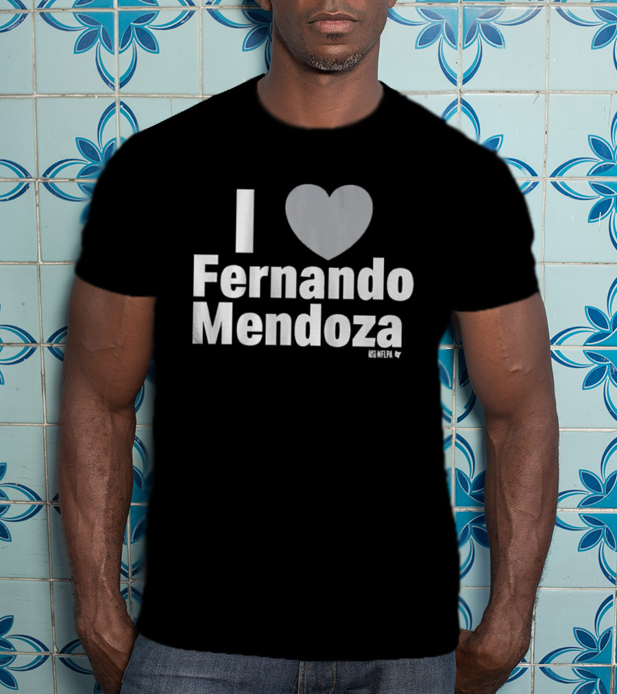 I Heart Fernando Mendoza Fan Love T-Shirt