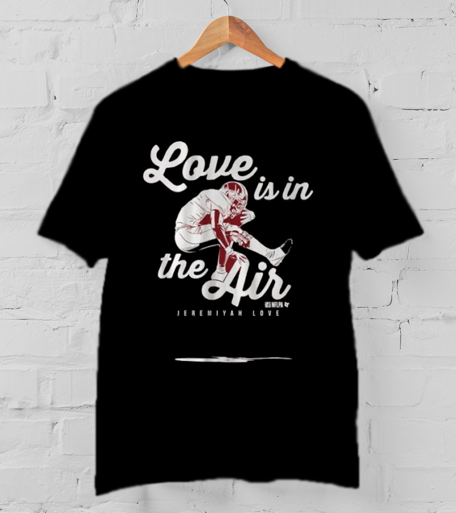 Love Is In The Air Jeremiyah Love Football T-Shirt