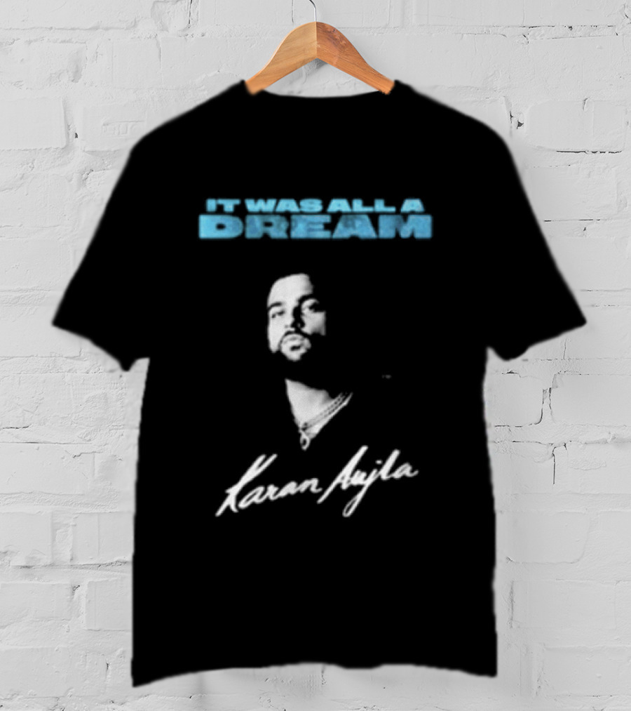 Karan Aujla It Was All A Dream T-Shirt