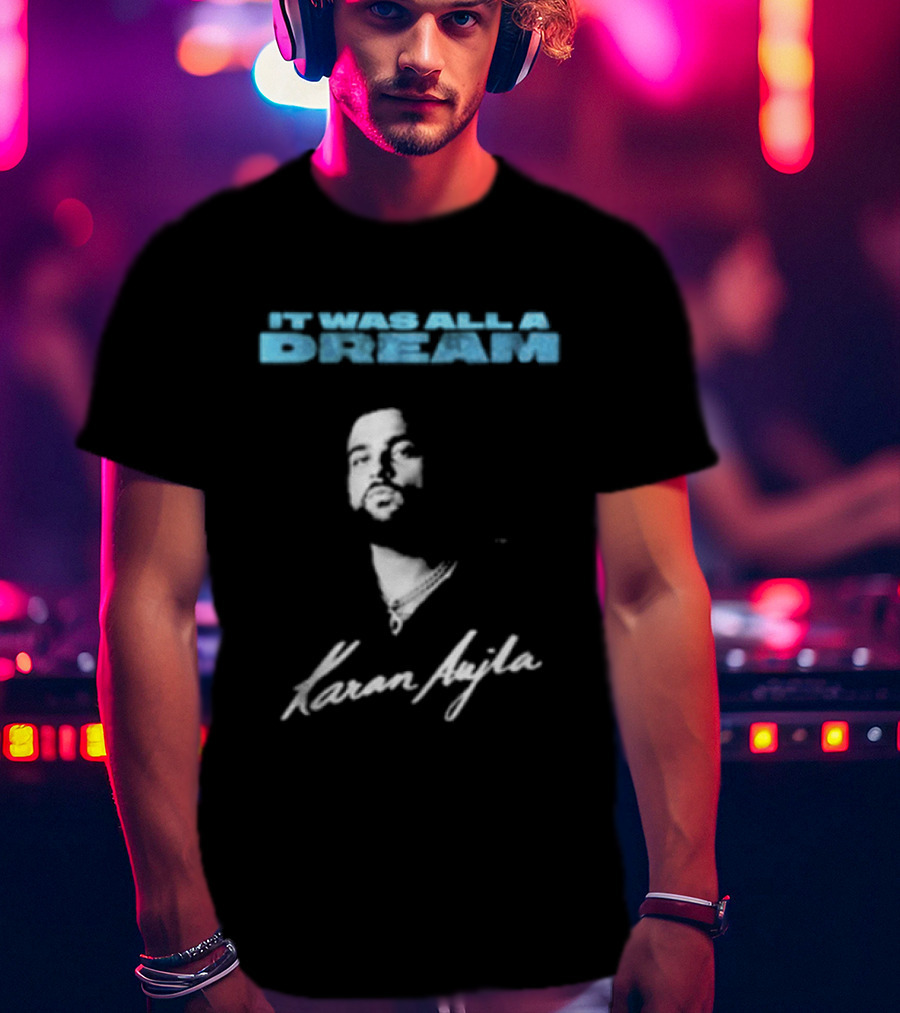 Karan Aujla It Was All A Dream T-Shirt
