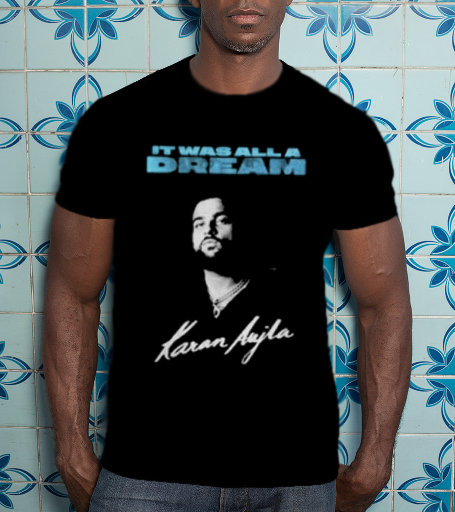 Karan Aujla It Was All A Dream T-Shirt