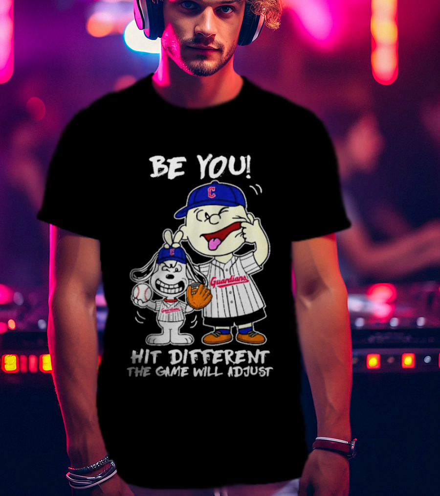Cleveland Guardians Be You Hit Different Charlie Brown Snoopy The Game Will Adjust T-Shirt