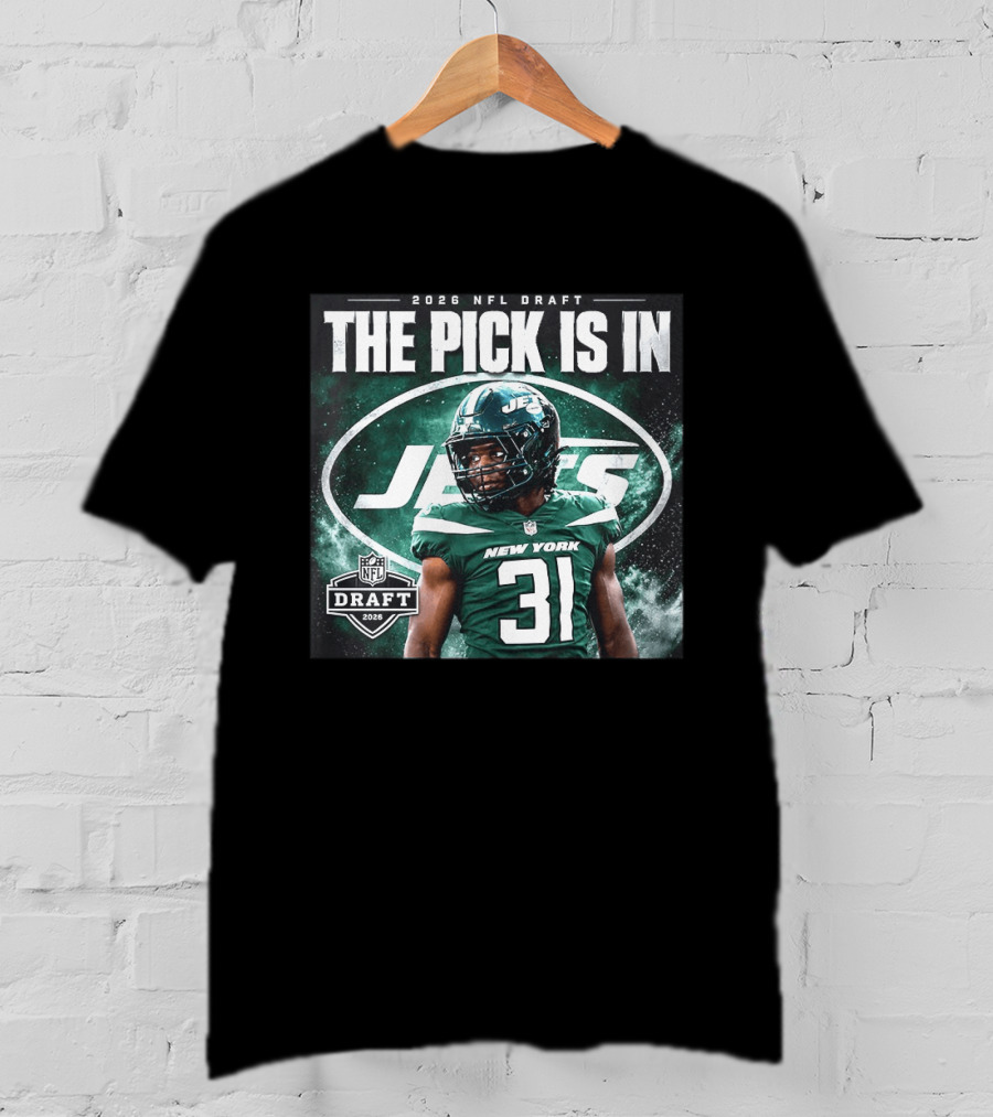 2026 NFL Draft The Pick Is In New York Jets 31 T-Shirt