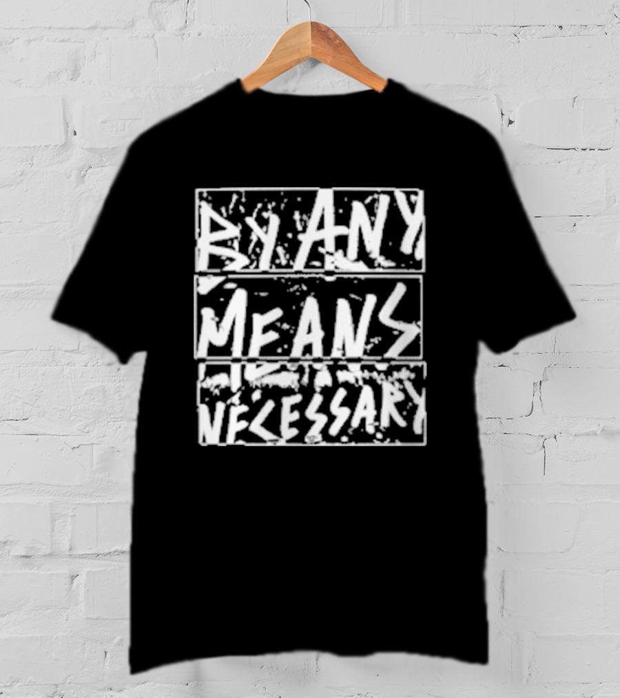 DM30 By Any Means Necessary Text Bold Brush T-Shirt