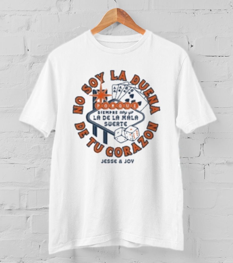 No Soy La Dueña De Tu Corazón Jesse & Joy Vegas Casino Poker Dice T-Shirt