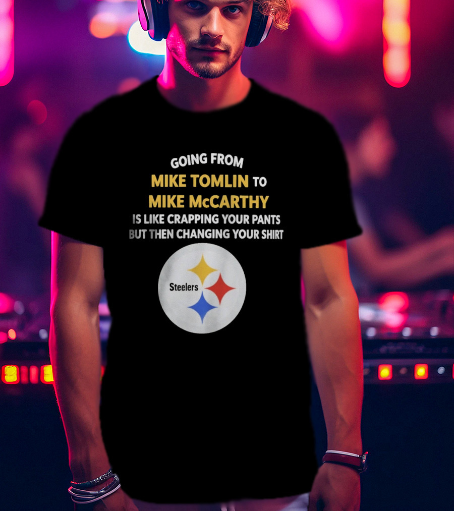 Going From Mike Tomlin To Mike McCarthy Is Like Crapping Your Pants But Then Changing Your Steelers T-Shirt