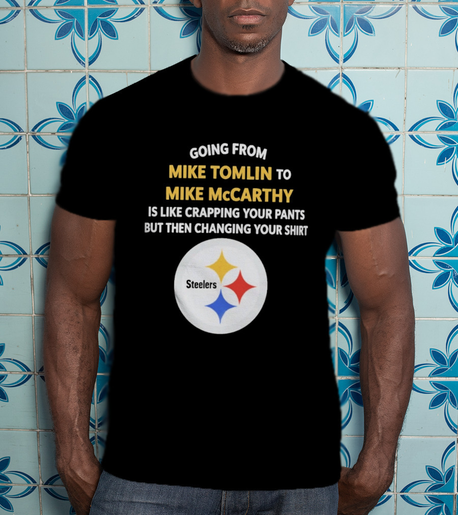 Going From Mike Tomlin To Mike McCarthy Is Like Crapping Your Pants But Then Changing Your Steelers T-Shirt