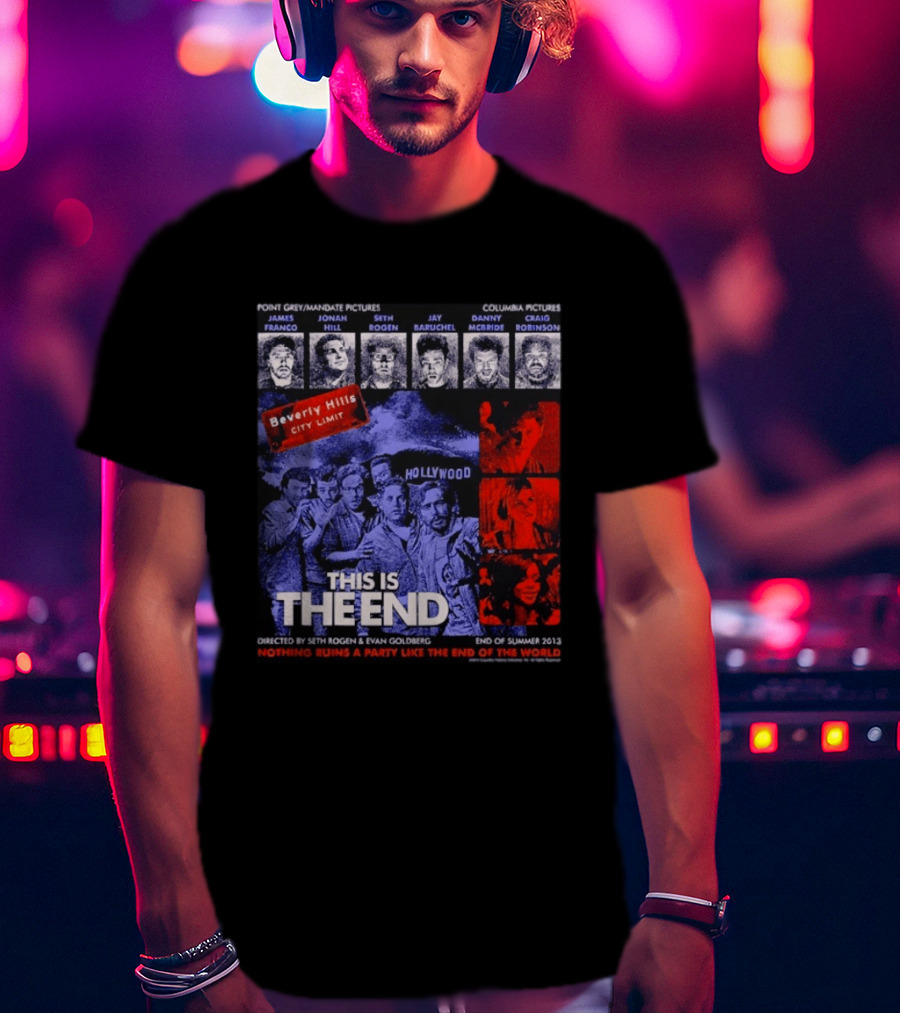 This Is The End Hollywood Comedy James Franco Jonah Hill Seth Rogen Movie Beverly Hills 2013 T-Shirt