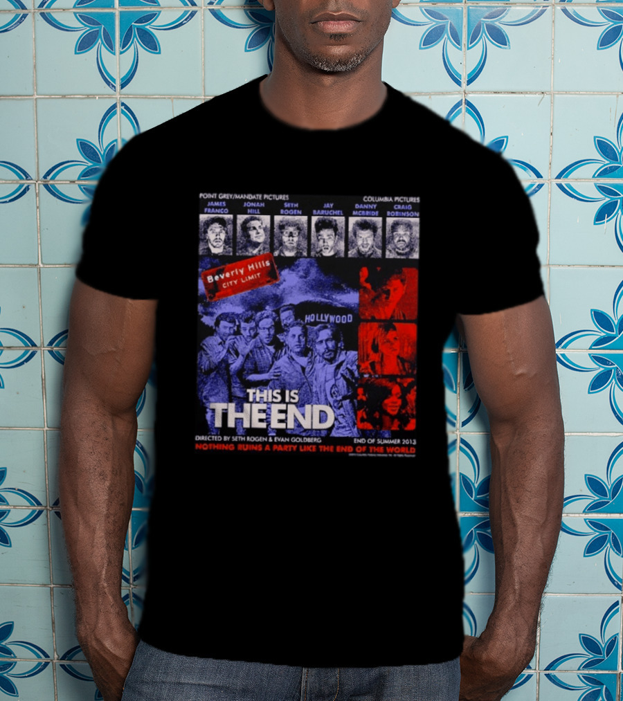 This Is The End Hollywood Comedy James Franco Jonah Hill Seth Rogen Movie Beverly Hills 2013 T-Shirt