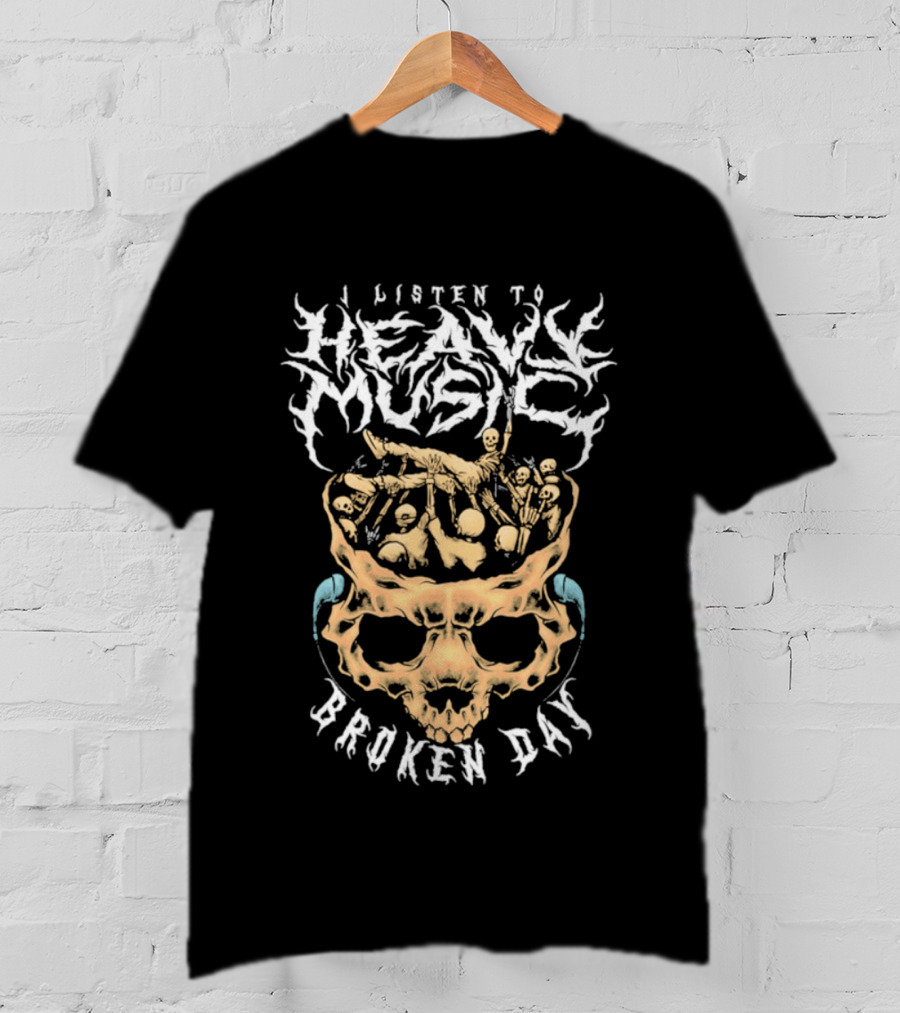 I Listen To Heavy Music Broken Day Skull T-Shirt