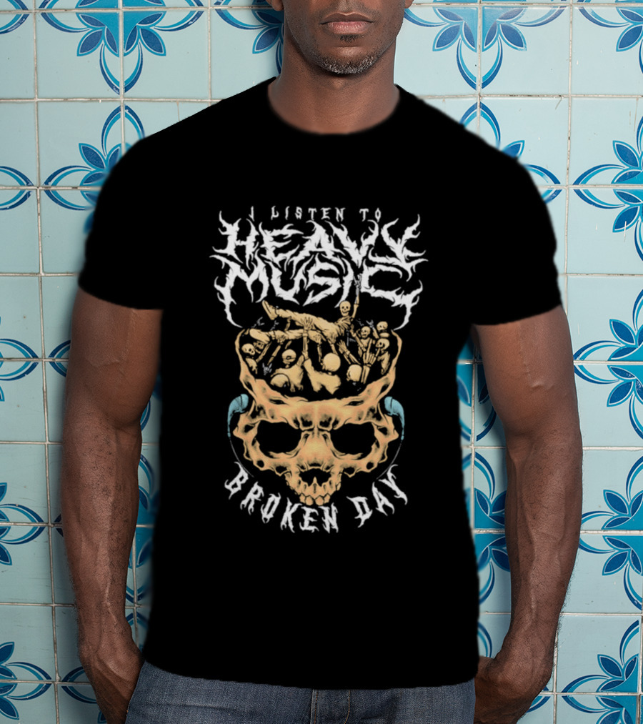 I Listen To Heavy Music Broken Day Skull T-Shirt