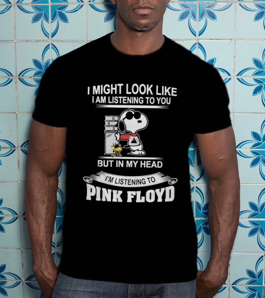 I Might Look Like I Am Listening To You But In My Head I'm Listening To Pink Floyd Snoopy Woodstock T-Shirt