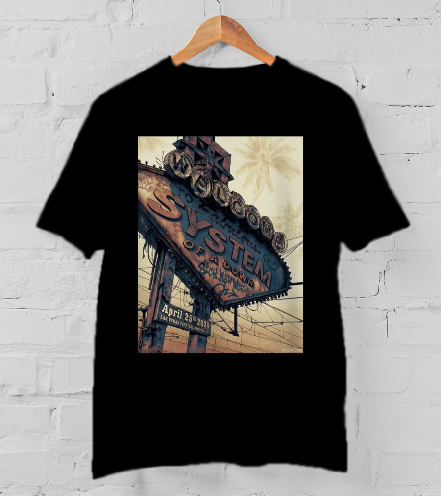 System Of A Down Sick New World April 25 2026 Las Vegas Festival Ground Sign T-Shirt