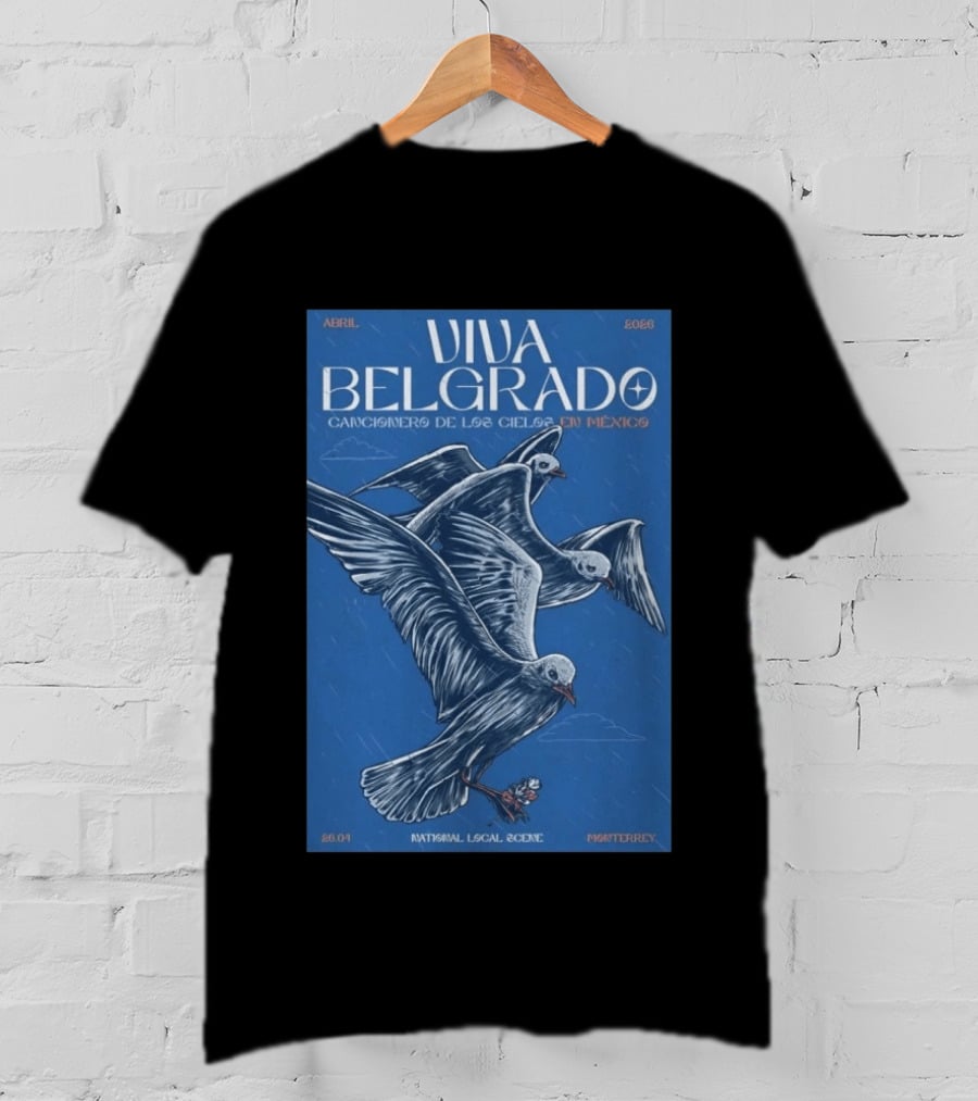 Viva Belgrado Cancionero De Los Cielos En México Abril 2026 Monterrey T-Shirt