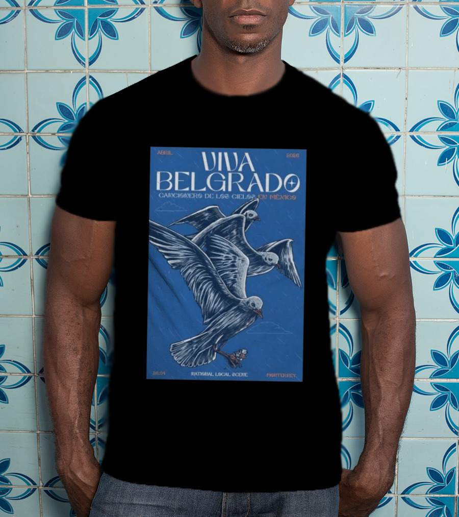 Viva Belgrado Cancionero De Los Cielos En México Abril 2026 Monterrey T-Shirt
