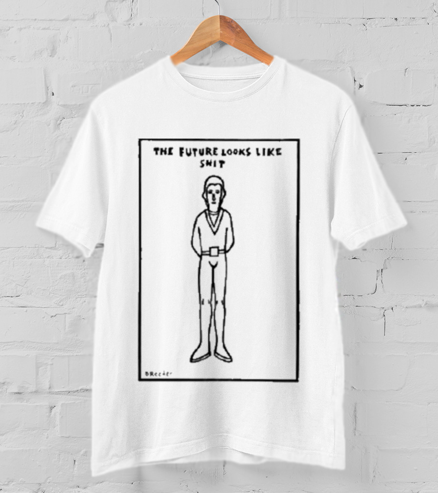 Dan Reeder The Future Looks Like Shit T-Shirt
