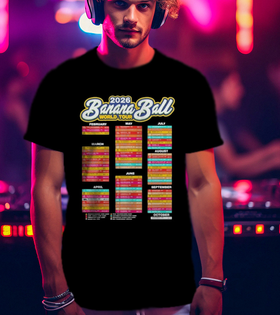 2026 Banana Ball World Tour Schedule With Cities And Dates T-Shirt