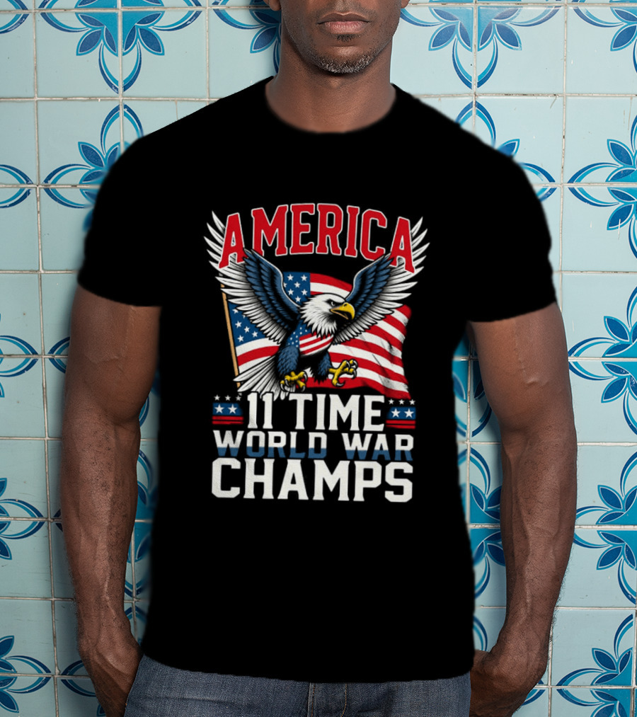 America Bald Eagle Flag 11 Time World War Champs T-Shirt