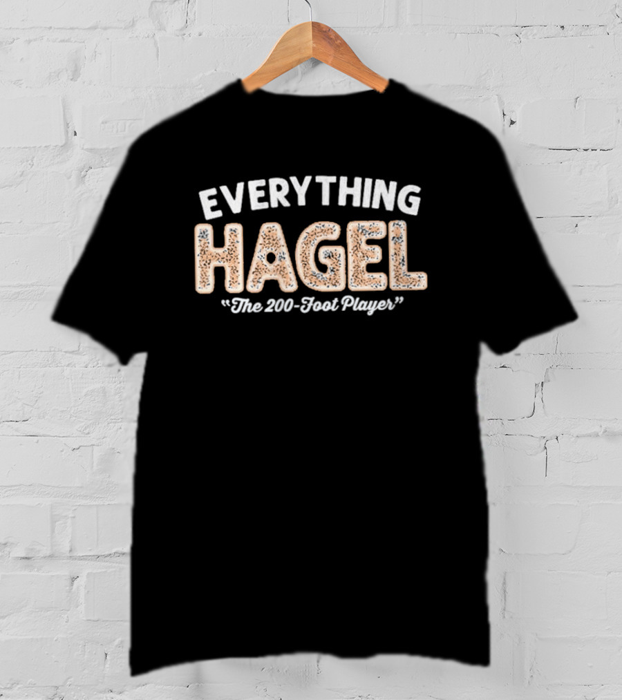 EVERYTHING HAGEL The 200 Foot Player T-Shirt