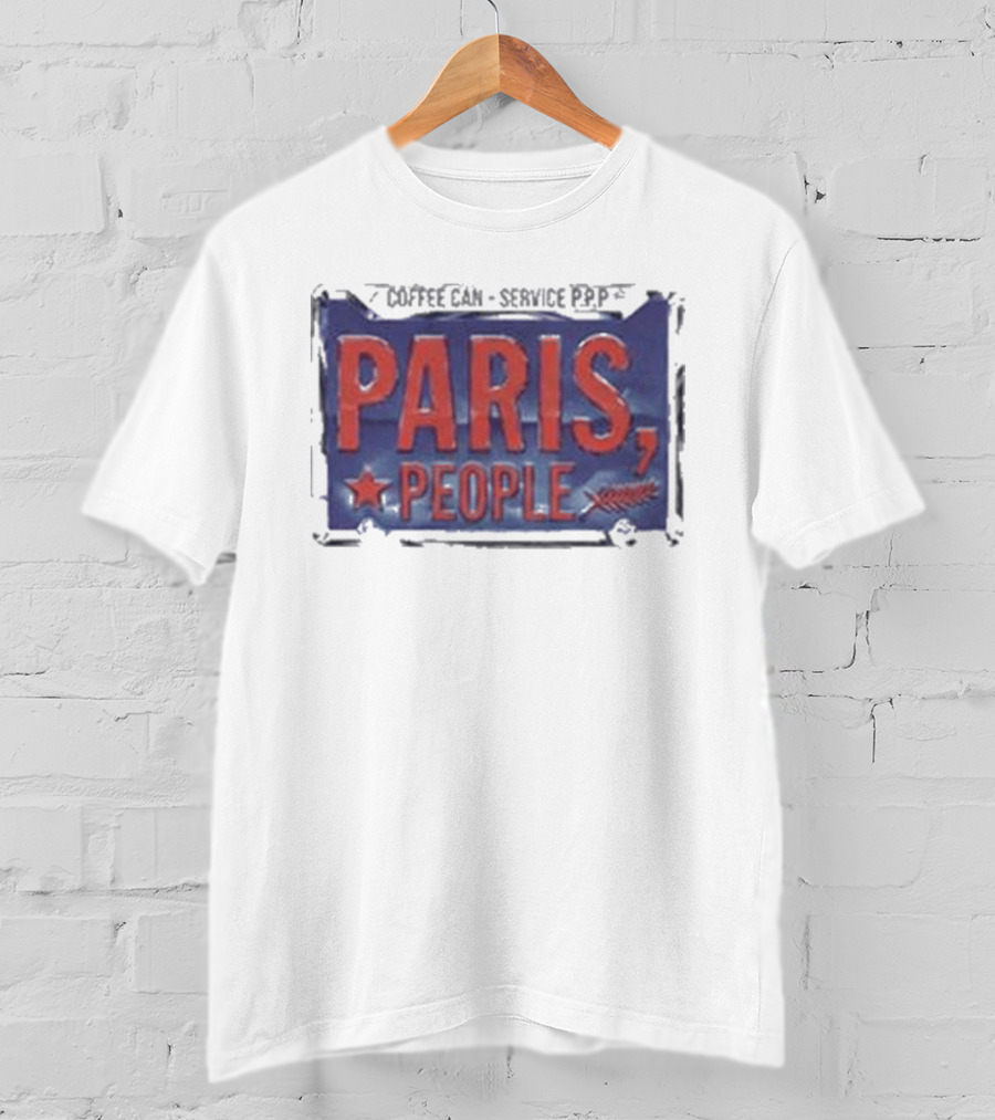 Paris People Coffee Can Service P&p T-Shirt