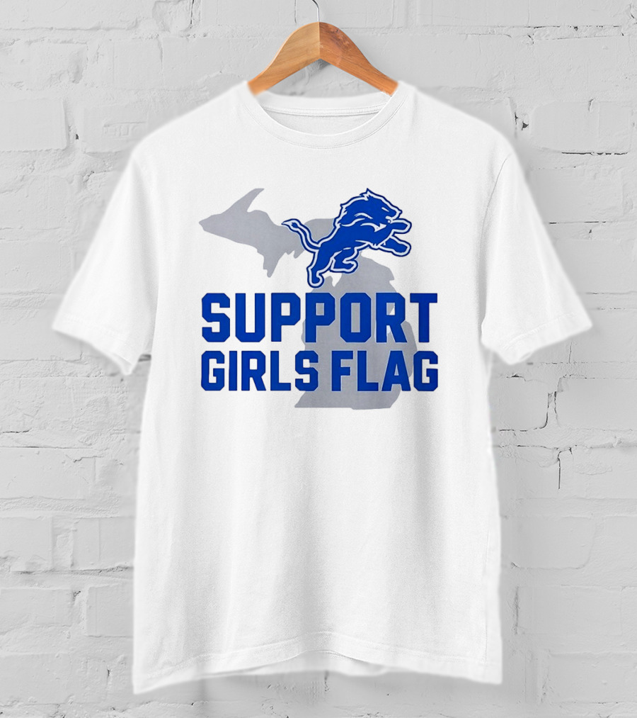 Detroit Lions Support Girls Flag Football Michigan Lions T-Shirt