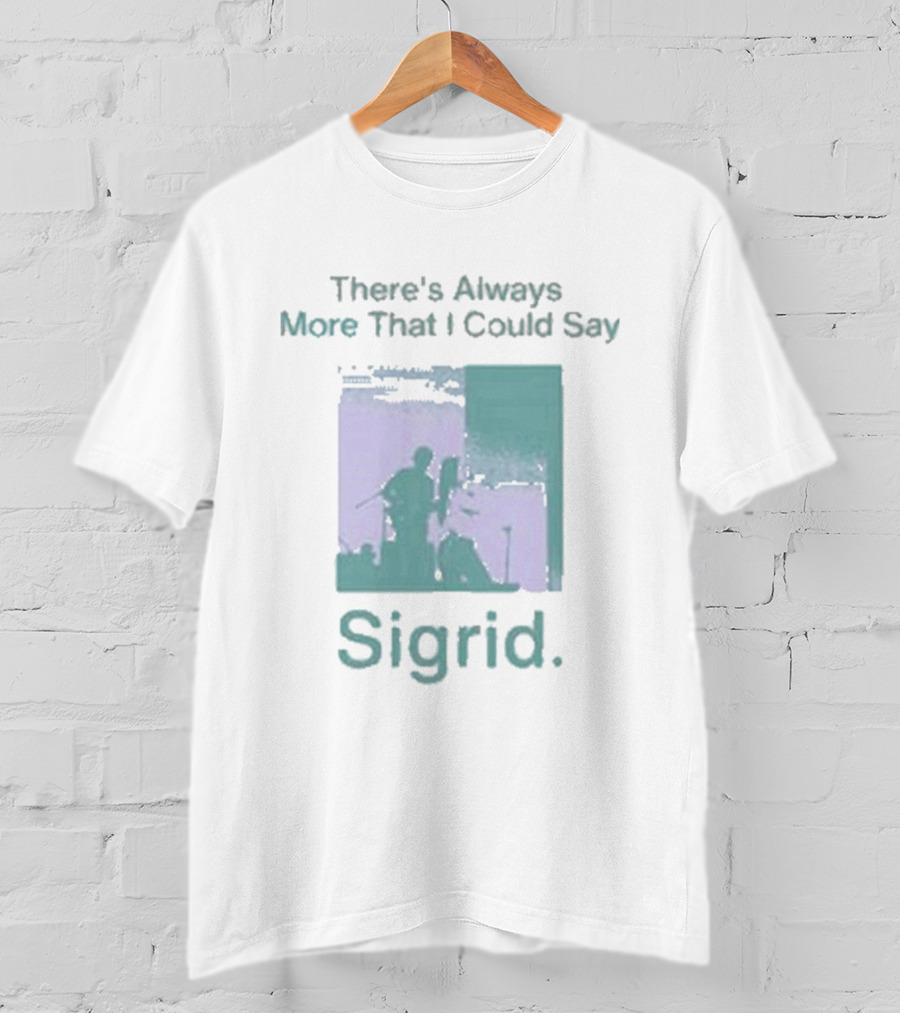 There's Always More That I Could Say Sigrid Tour T-Shirt