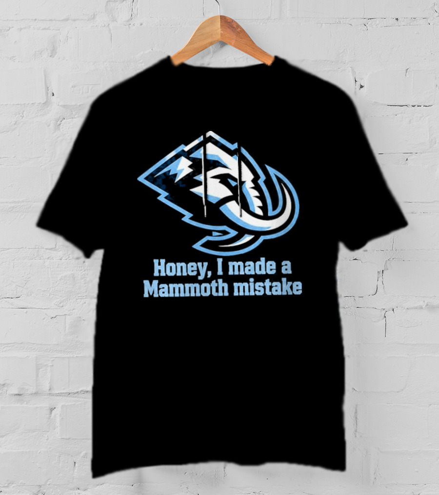 Mike Vrabel Honey I Made A Mammoth Mistake Buffalo Sports Fans T-Shirt