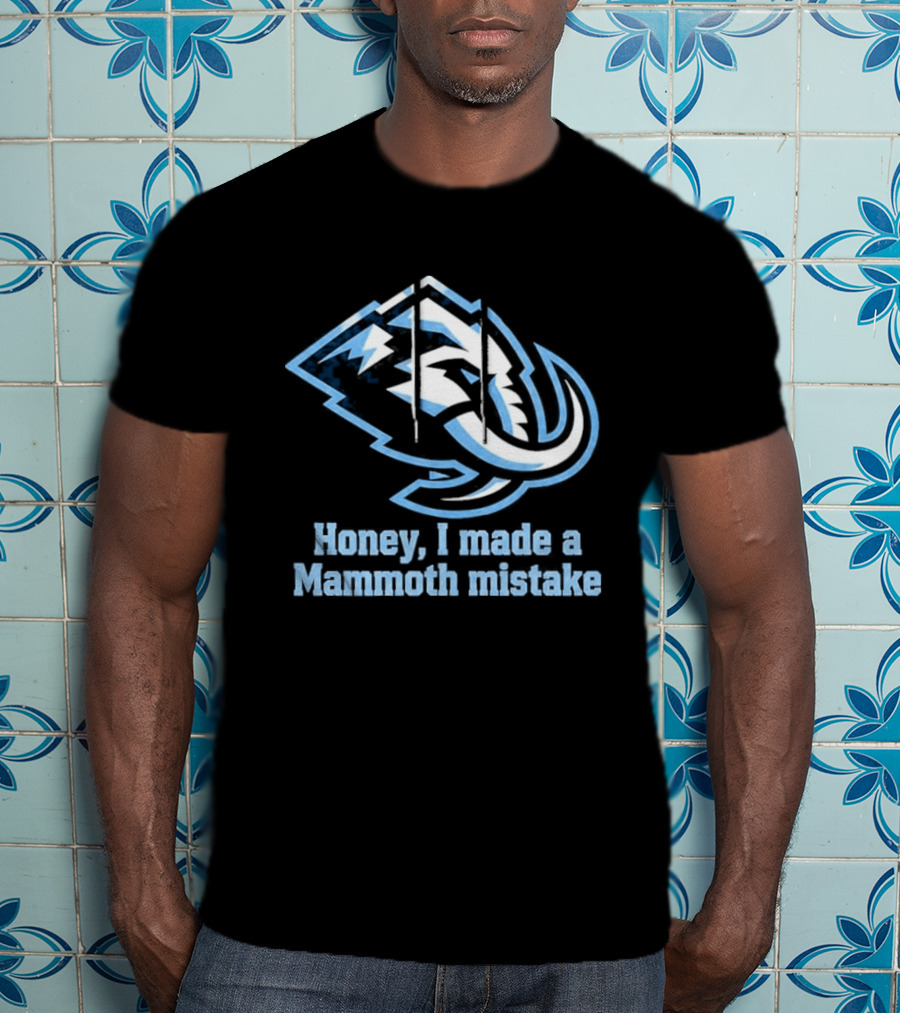 Mike Vrabel Honey I Made A Mammoth Mistake Buffalo Sports Fans T-Shirt