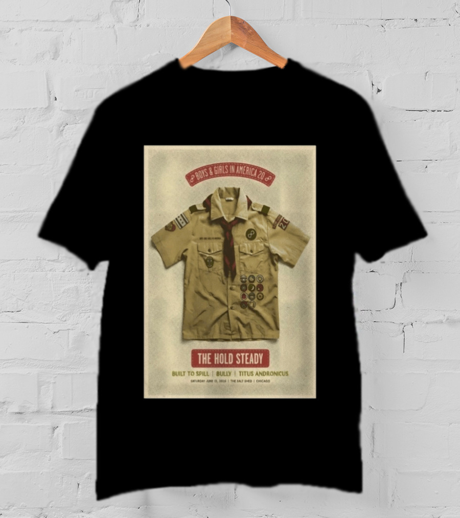 The Hold Steady Boys & Girls In America 2026 Built To Spill Bully Titus Andronicus Chicago 6 13 2026 T-Shirt