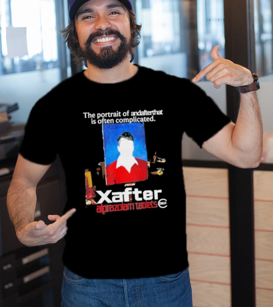 The Portrait Of Andafterthat Is Often Complicated Xafter Alprazolam Tablets T-Shirt