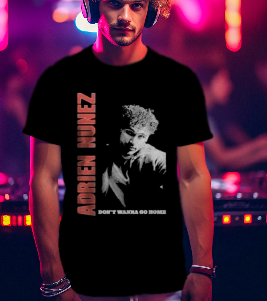 Adrien Nunez Don't Wanna Go Home Tour 2025 Bold Typographic Style Image T-Shirt