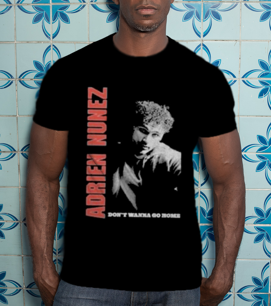 Adrien Nunez Don't Wanna Go Home Tour 2025 Bold Typographic Style Image T-Shirt