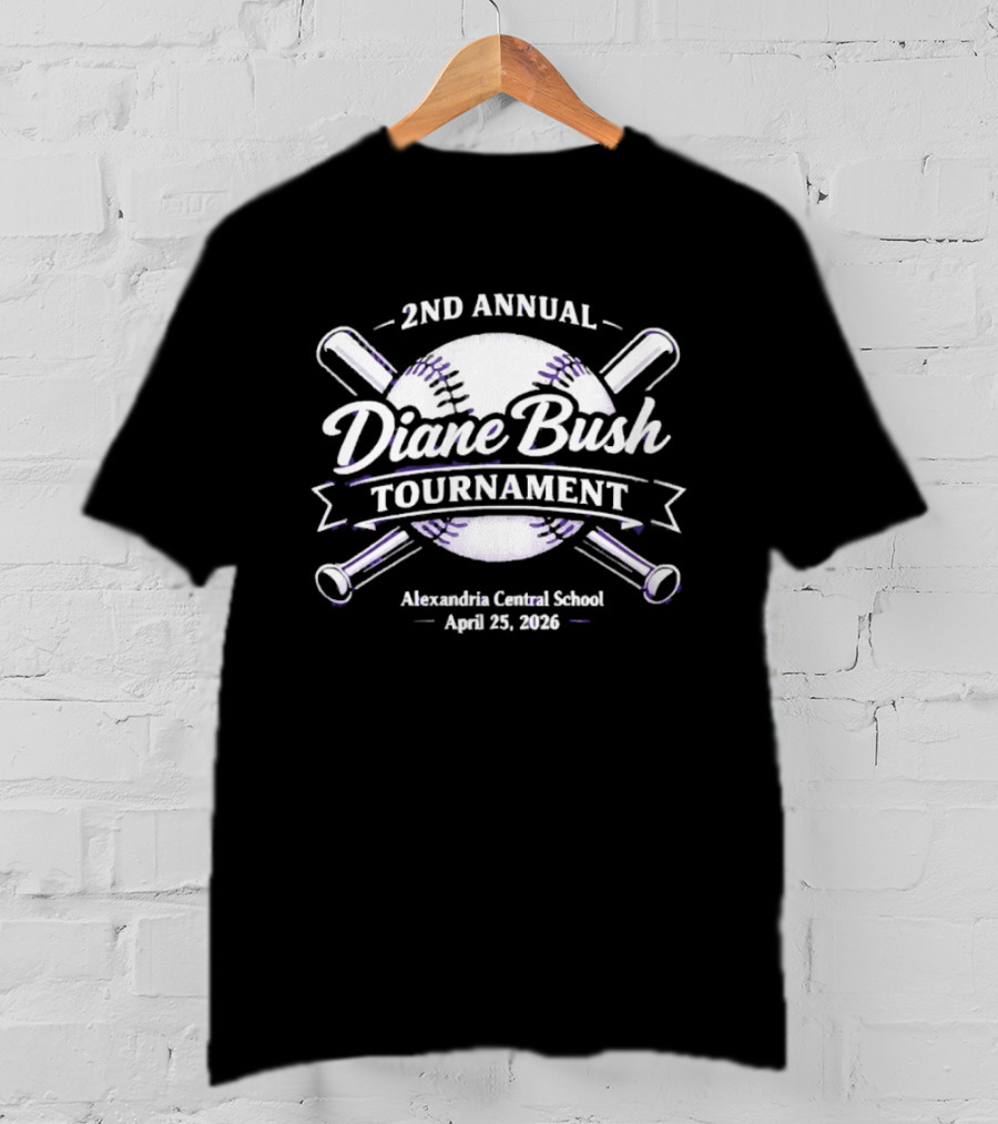 2nd Annual Diane Bush Tournament Alexandria Central School April 25 2026 Baseball T-Shirt