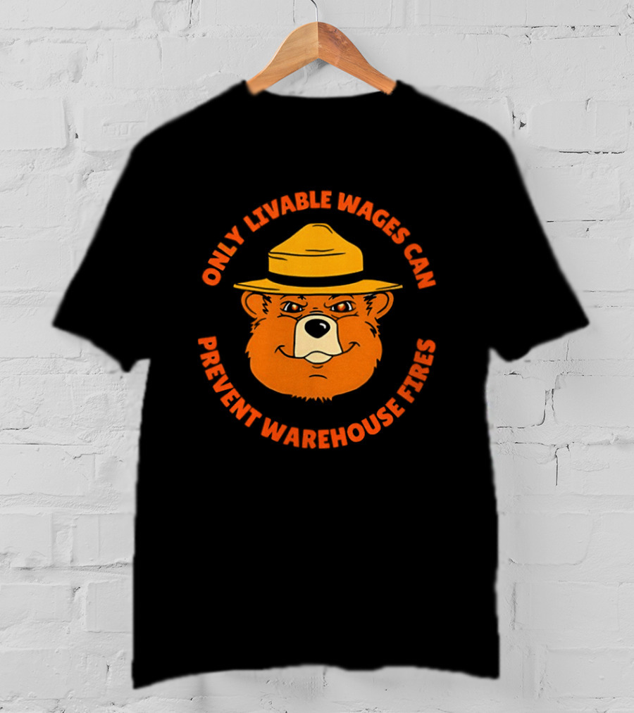 Bear Only Livable Wages Can Prevent Warehouse Fires T-Shirt
