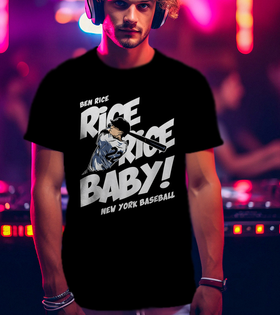 Ben Rice Rice Rice Baby New York Baseball T-Shirt